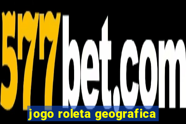 jogo roleta geografica